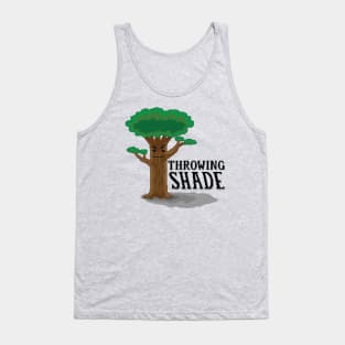 Throwing Shade Tank Top